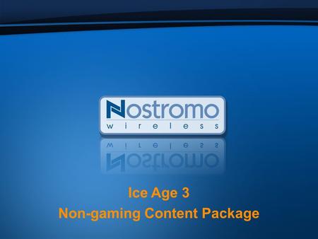 Ice Age 3 Non-gaming Content Package. Nostromo ICT brings Ice Age 3 non-gaming content to your mobile! Ice Age 2: The Meltdown, the animated movie produced.