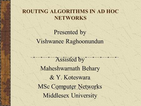 ROUTING ALGORITHMS IN AD HOC NETWORKS