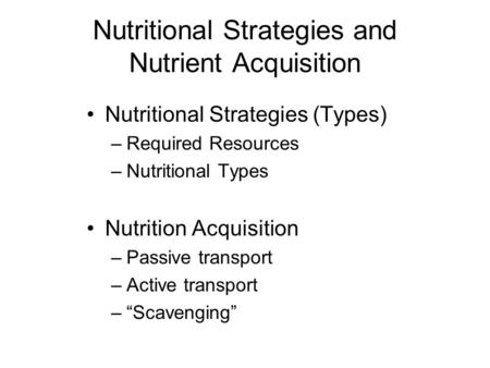 Nutritional Strategies and Nutrient Acquisition