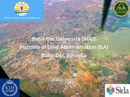 Bahir Dar University (BDU) Institute of Land Administration (ILA)