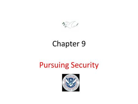 Chapter 9 Pursuing Security. Causes of War 1.System-Level Causes: wars may be caused by a number of factors related to the general nature of the world’s.