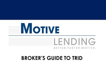 BROKER’S GUIDE TO TRID.
