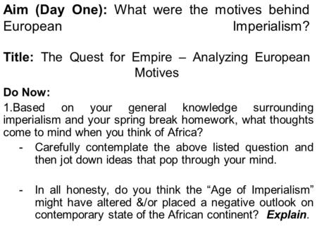 Aim (Day One): What were the motives behind European Imperialism