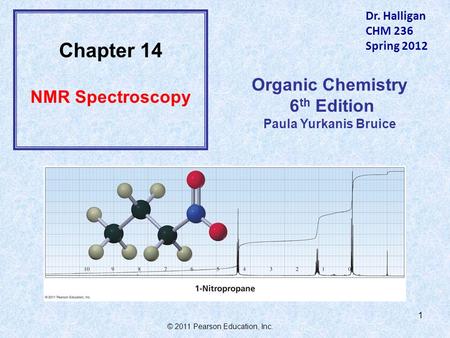 Chapter 14 NMR Spectroscopy Organic Chemistry 6th Edition Dr. Halligan