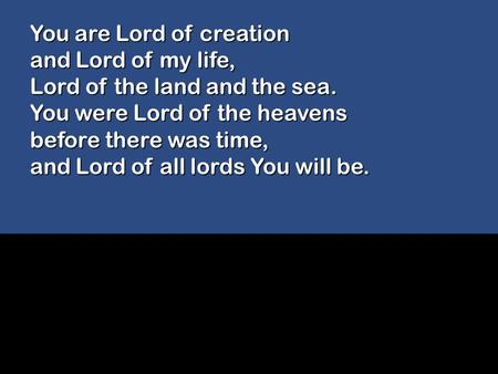 You are Lord of creation