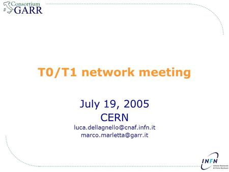 T0/T1 network meeting July 19, 2005 CERN