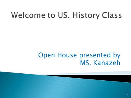 Open House presented by MS. Kanazeh 1. nkanazehdriftwood.wikispaces.com Wikki spaces is a tool between teacher, parent and student. Please check the webpage.