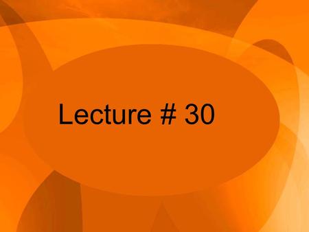 Lecture # 30. -Context of Management theories – Theorist followed in post world war II era – organizational efficiency model of Fredrick Taylor – with.