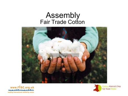 Assembly Fair Trade Cotton. “In the morning we drink coffee provided for us by a South American, or tea by a Chinese, or cocoa by a West African. Before.