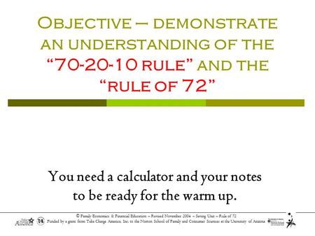 © Family Economics & Financial Education – Revised November 2004 – Saving Unit – Rule of 72 Funded by a grant from Take Charge America, Inc. to the Norton.