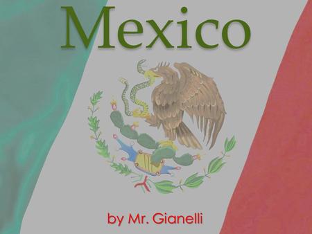 Mexico by Mr. Gianelli Political Map Physical Map.
