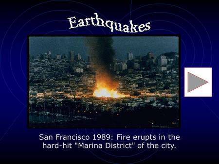 San Francisco 1989: Fire erupts in the hard-hit Marina District of the city.