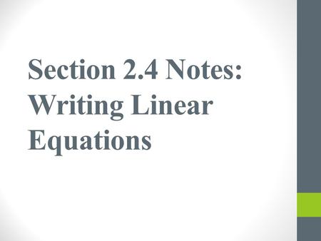 Section 2.4 Notes: Writing Linear Equations. Example 1: Write an equation in slope-intercept form for the line.