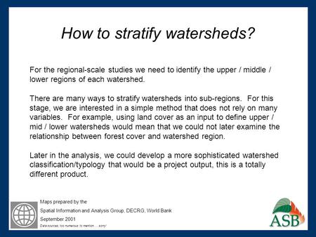 How to stratify watersheds? For the regional-scale studies we need to identify the upper / middle / lower regions of each watershed. There are many ways.