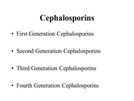 Cephalosporins First Generation Cephalosporins