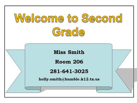 Miss Smith Room 206 281-641-3025