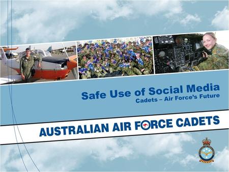 Safe Use of Social Media Cadets – Air Force’s Future.
