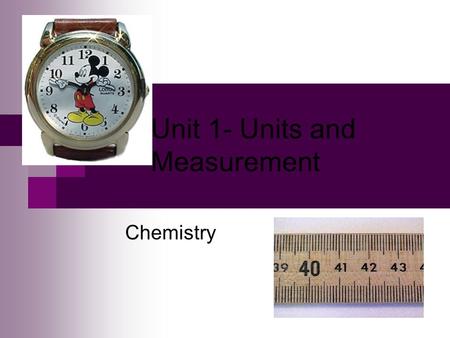 Unit 1- Units and Measurement Chemistry. Scientific Notation, Measurement, Accuracy, Precision, Error.