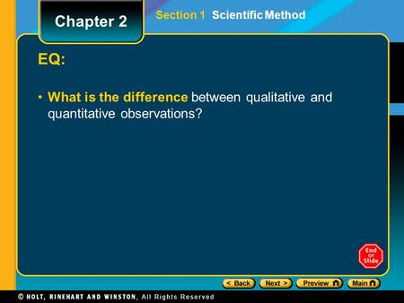 EQ: What is the difference between qualitative and quantitative observations? Section 1 Scientific Method Chapter 2.