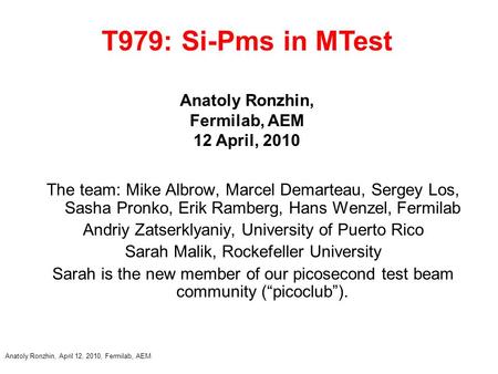 T979: Si-Pms in MTest Anatoly Ronzhin, Fermilab, AEM 12 April, 2010
