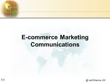 Lalit Sharma, JIM E-commerce Marketing Communications.