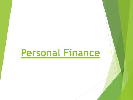 Personal Finance.  A. Personal Financial Planning is arranging to spend, save and invest your money wisely, so you are able to live comfortably, have.