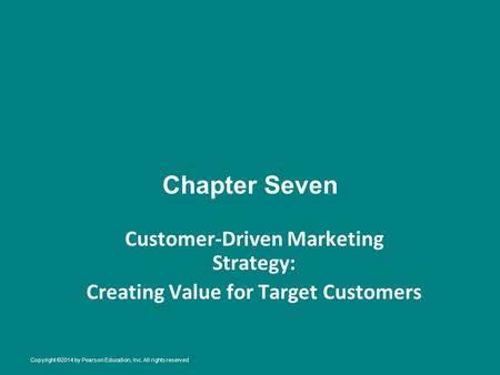 Chapter Seven Customer-Driven Marketing Strategy: