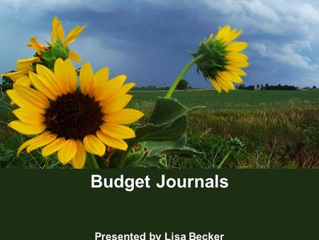 1 Budget Journals Presented by Lisa Becker. 2 What are Budget Journals?  Budget Journals are entered into SMART to record an agency’s budget into a particular.