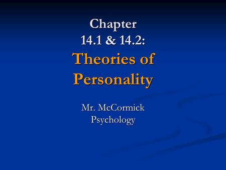 Chapter 14.1 & 14.2: Theories of Personality