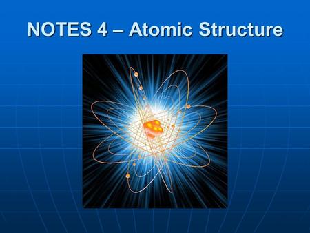 NOTES 4 – Atomic Structure. The Idea of the Atom Democritus (~400 BC) Democritus (~400 BC) Greek philosopherGreek philosopher “All matter is made of tiny,