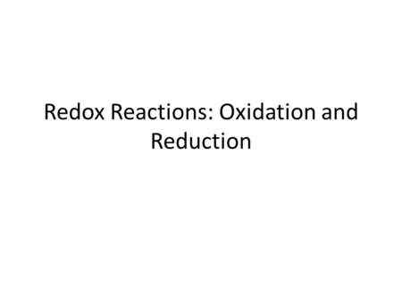 Redox Reactions: Oxidation and Reduction. I. ELECTRON TRANSFER AND REDOX REACTIONS.