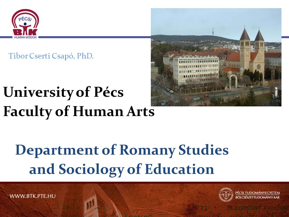 Tibor Cserti Csapó, PhD. University of Pécs Faculty of Human Arts  Department of Romany Studies and Sociology of Education. - ppt download
