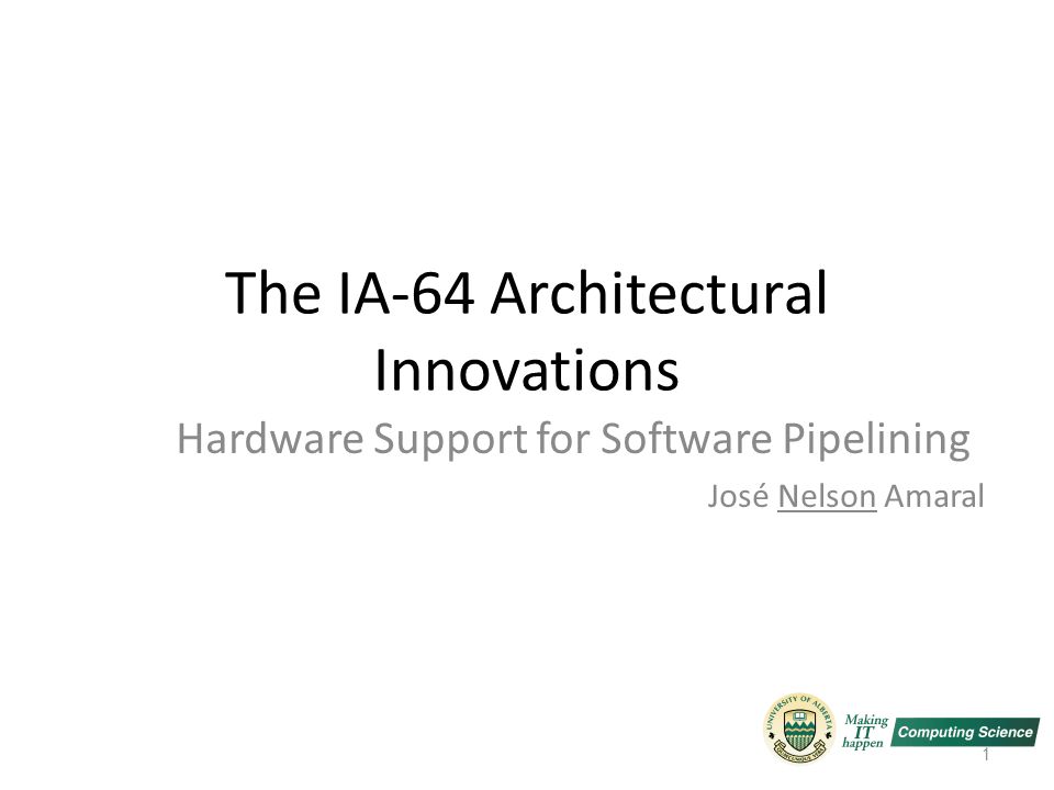 The IA 64 Architectural Innovations Hardware Support for Software