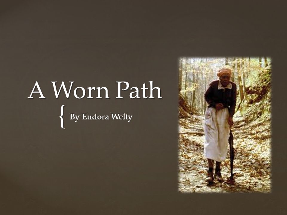 Реферат: A Worn Path By Eudora Welty Essay