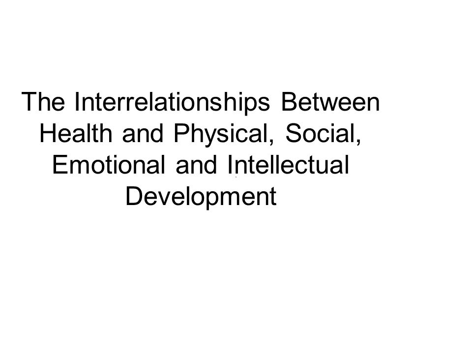 physical intellectual emotional and social development