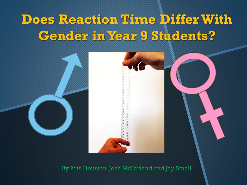 Does Reaction Time Differ With Gender in Year 9 Students? - ppt video  online download