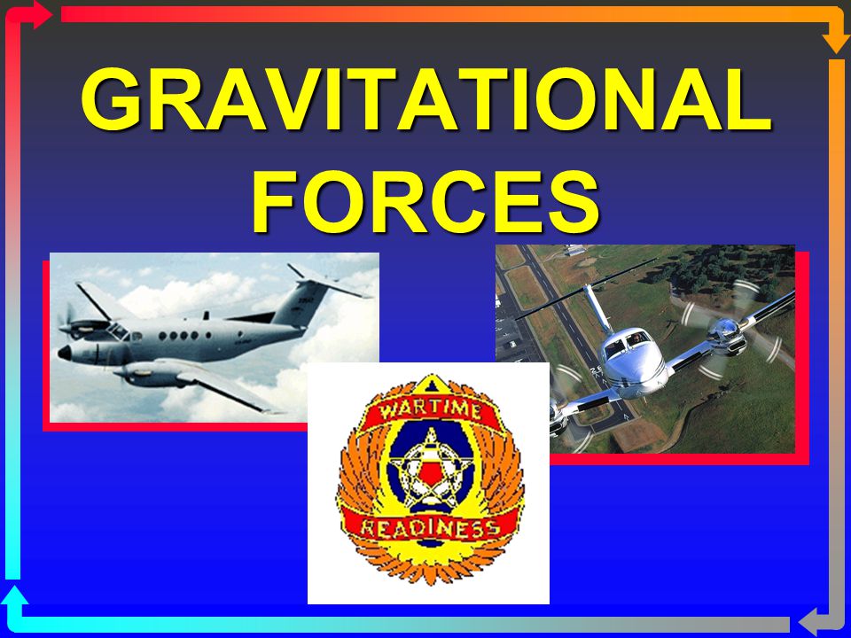 Gravitational Forces G Ss The Measure Of Gravity Acting On A Object Ss The Normal Force Which Acts On All Bodies Is Equal To 1 G Ss During Freefall Ppt Download