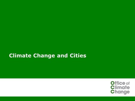 Climate Change and Cities. 2 Man-made emissions have already caused temperatures to rise 0.7C and could rise by a further 3.6C rise by the end of the.