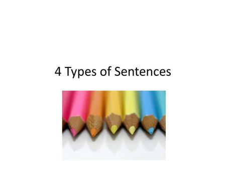 4 Types of Sentences.