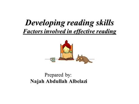 Developing reading skills Factors involved in effective reading