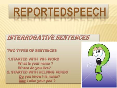  Use the reporting verb ‘asked’.  Begin the reported speech with the connecter ‘if’ or ‘whether’.  Shift the helping verb after the subject to make.