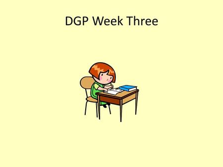 DGP Week Three.