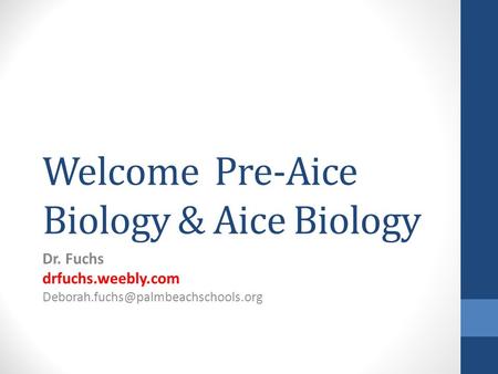 Welcome Pre-Aice Biology & Aice Biology