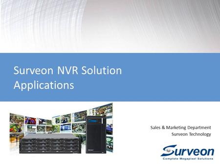 Sales & Marketing Department Surveon Technology Surveon NVR Solution Applications.