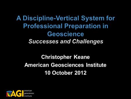 Christopher Keane American Geosciences Institute 10 October 2012.