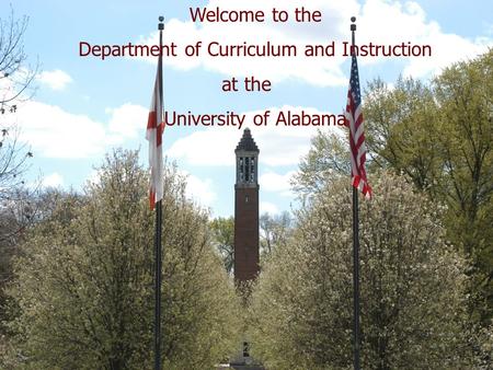 Welcome to the Department of Curriculum and Instruction at the University of Alabama.