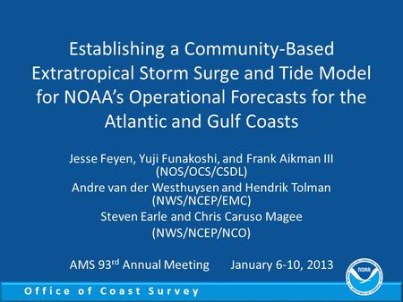 Office of Coast Survey Establishing a Community-Based Extratropical Storm Surge and Tide Model for NOAA’s Operational Forecasts for the Atlantic and Gulf.