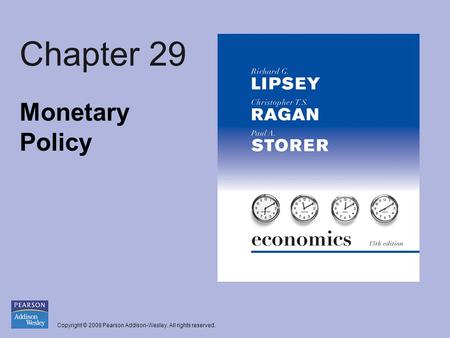 Copyright © 2008 Pearson Addison-Wesley. All rights reserved. Chapter 29 Monetary Policy.