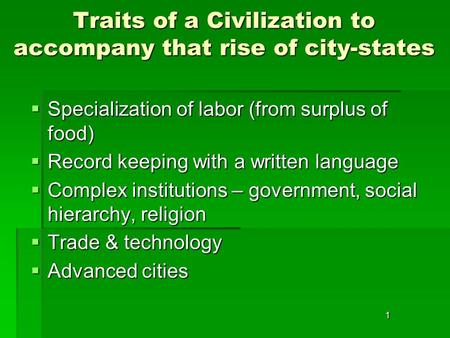 Traits of a Civilization to accompany that rise of city-states