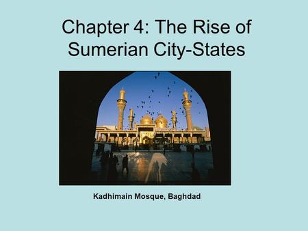 Chapter 4: The Rise of Sumerian City-States